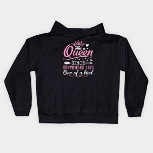 The Queen Since September 1974 One Of A Kind Happy Birthday 46 Years Old To Me You Kids Hoodie